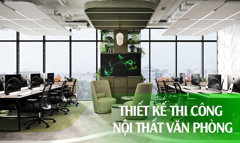 thi cong noi that van phong