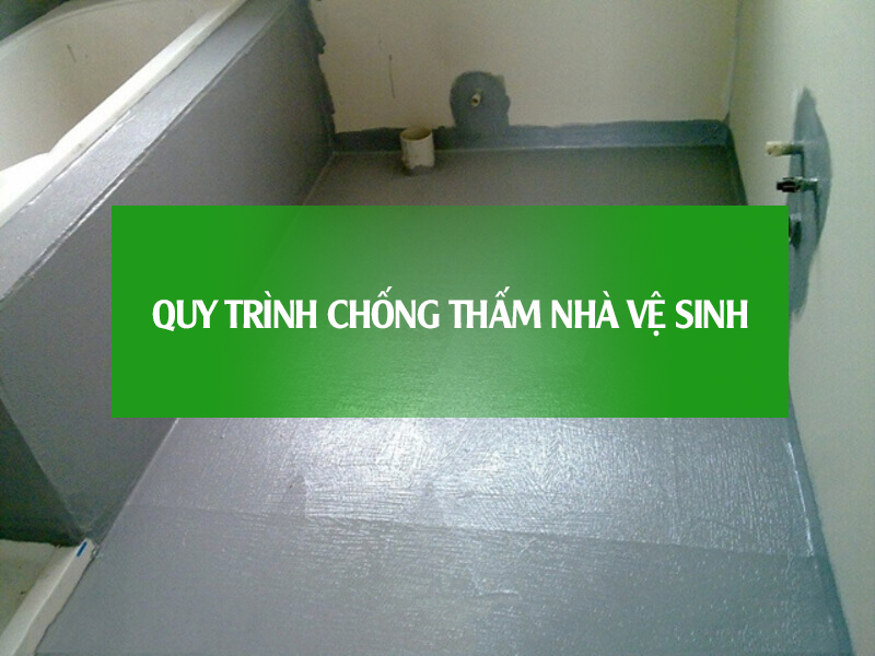 Quy trình chống thấm nhà vệ sinh