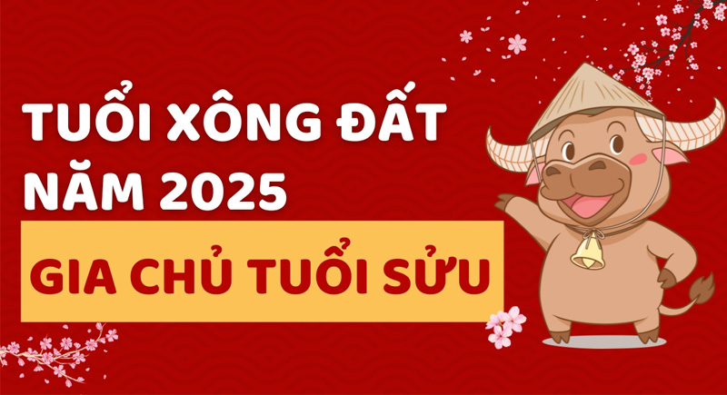 Xông đất 2025 gia chủ tuổi Sửu