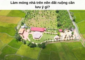 Làm móng nhà trên nền đất ruộng