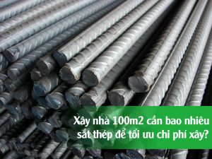 Xây nhà 100m2 cần bao nhiêu sắt thép
